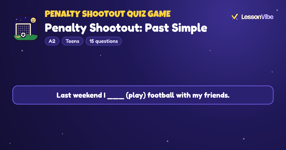 Penalty Shootout Quiz Game: Penalty Shootout: Past Simple (A2, Teens, 15 questions)