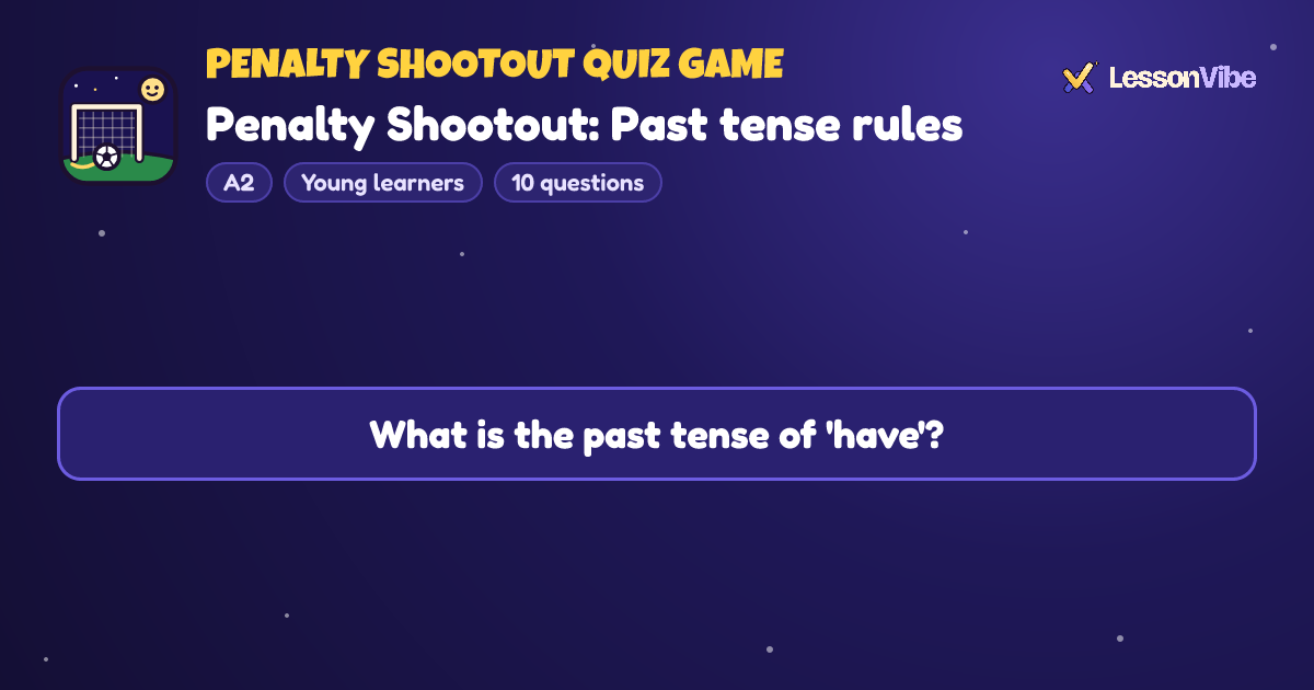 Penalty Shootout Quiz Game: Penalty Shootout: Past tense rules (A2, Young learners, 10 questions)