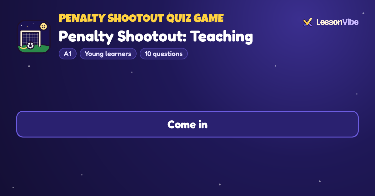 Penalty Shootout Quiz Game: Penalty Shootout: Teaching (A1, Young learners, 10 questions)