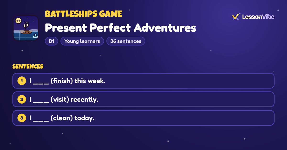Battleships Game: Present Perfect Adventures (B1, Young learners, 36 sentences)