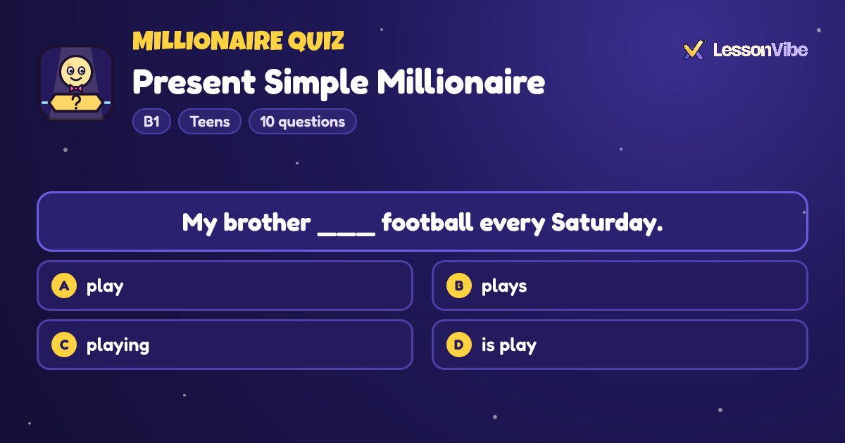 Millionaire Quiz: Present Simple Millionaire (B1, Teens, 10 questions)