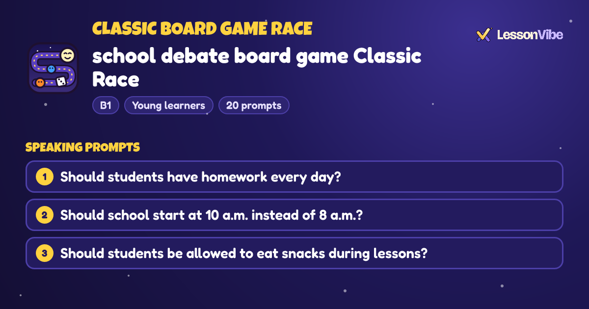 Classic Board Game Race: school debate board game Classic Race (B1, Young learners, 20 prompts)