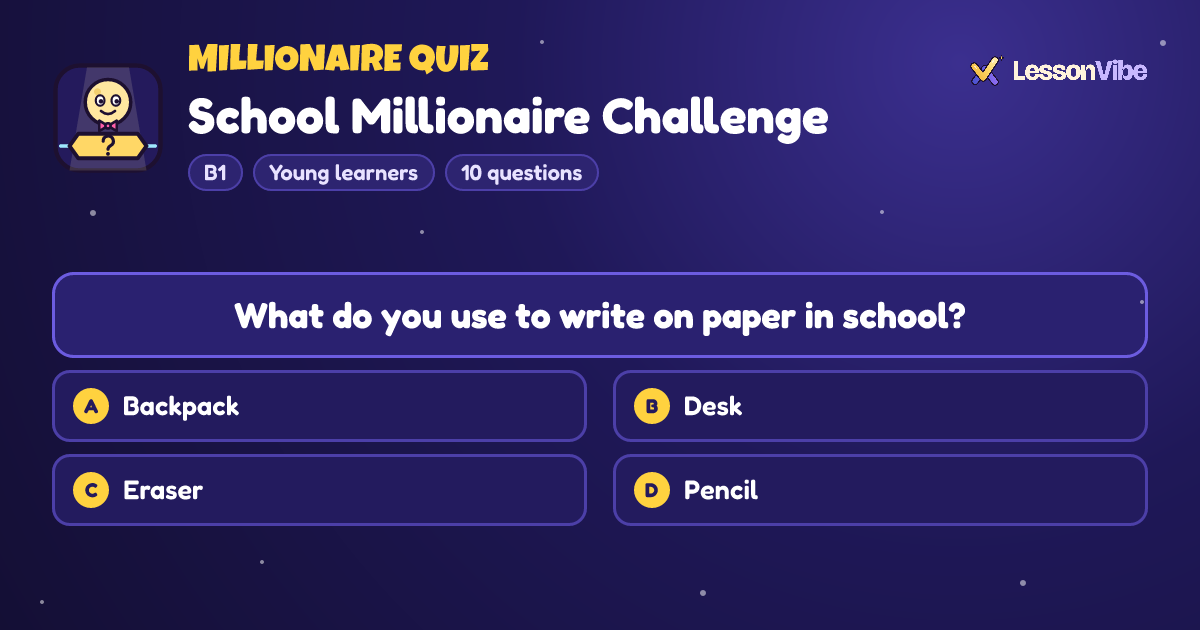 Millionaire Quiz: School Millionaire Challenge (B1, Young learners, 10 questions)