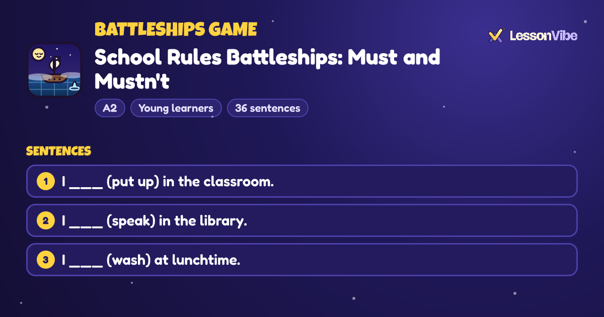 Battleships Game: School Rules Battleships: Must and Mustn't (A2, Young learners, 36 sentences)