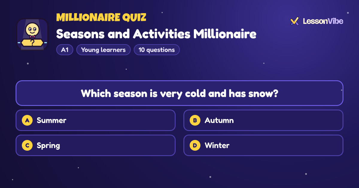 Millionaire Quiz: Seasons and Activities Millionaire (A1, Young learners, 10 questions)