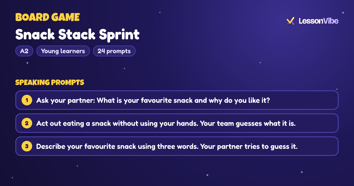 Board Game: Snack Stack Sprint (A2, Young learners, 24 prompts)