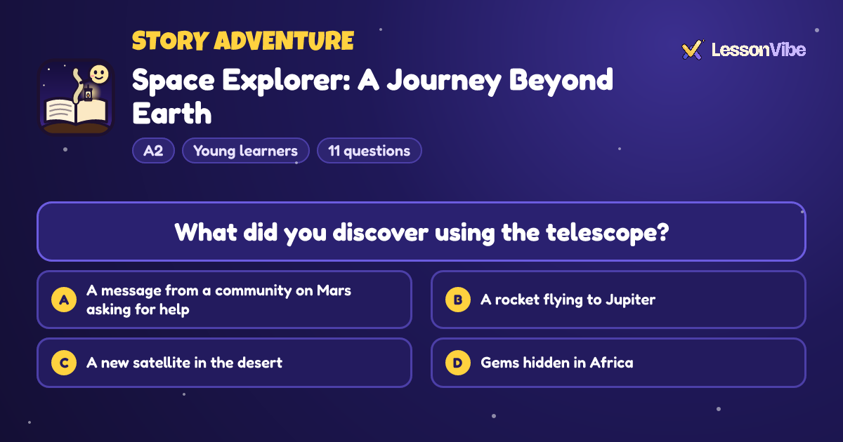 Story Adventure: Space Explorer: A Journey Beyond Earth (A2, Young learners, 11 questions)