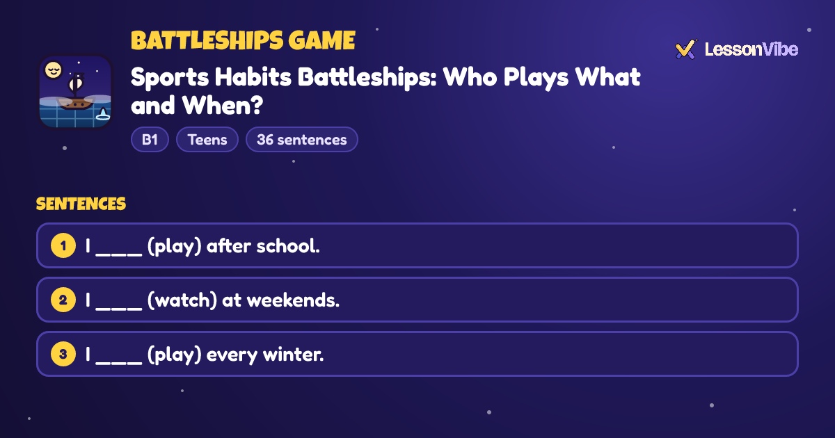 Battleships Game: Sports Habits Battleships: Who Plays What and When? (B1, Teens, 36 sentences)