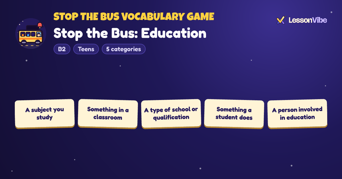 Stop the Bus Vocabulary Game: Stop the Bus: Education (B2, Teens, 5 categories)