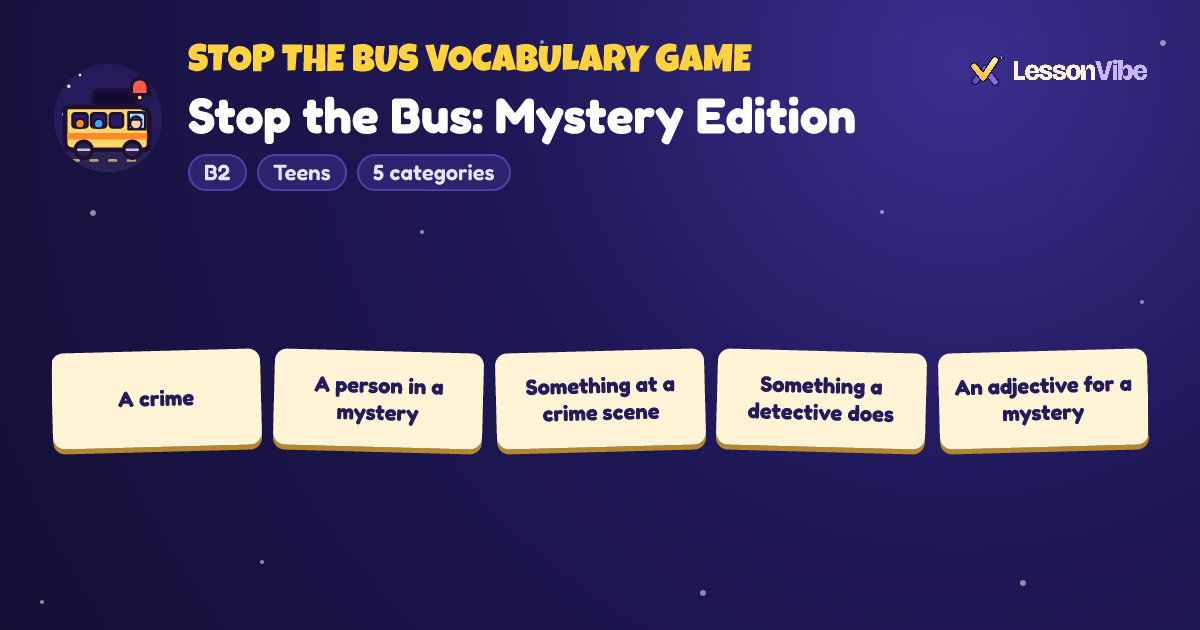 Stop the Bus Vocabulary Game: Stop the Bus: Mystery Edition (B2, Teens, 5 categories)