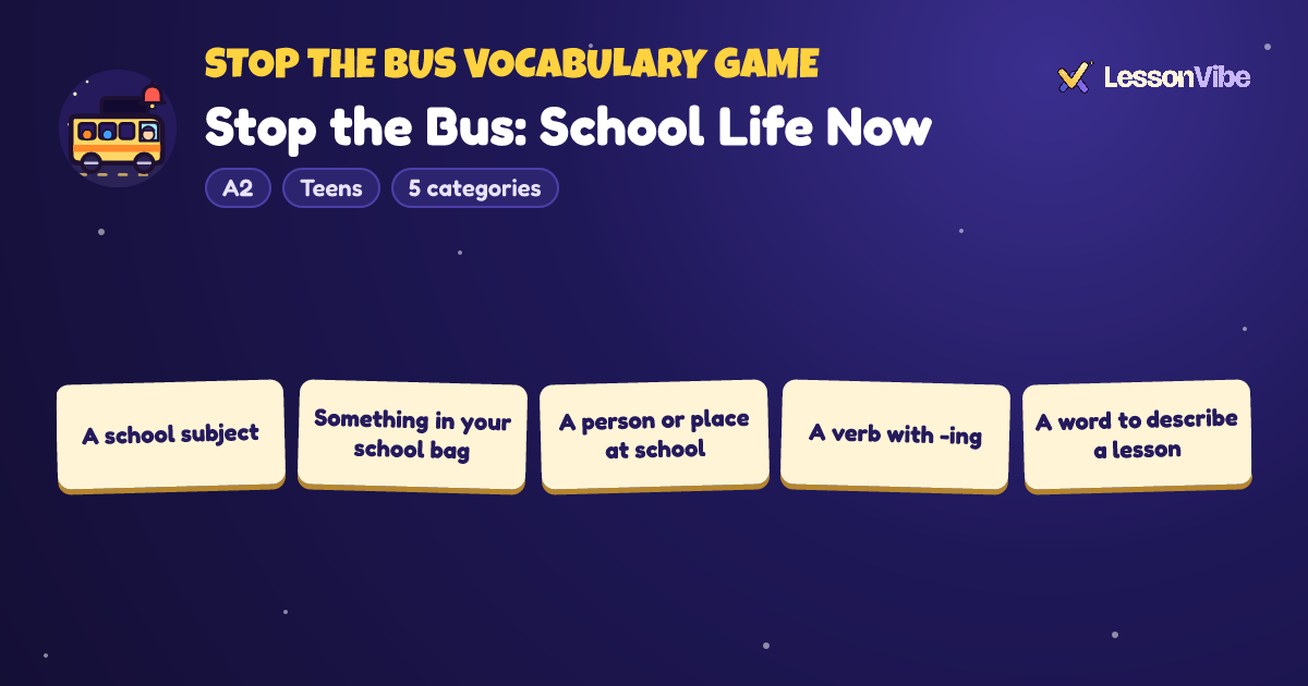 Stop the Bus Vocabulary Game: Stop the Bus: School Life Now (A2, Teens, 5 categories)