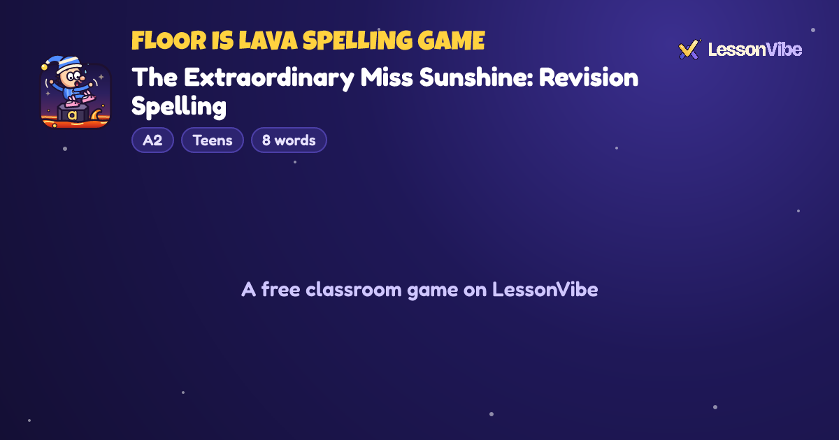 Floor Is Lava Spelling Game: The Extraordinary Miss Sunshine: Revision Spelling (A2, Teens, 8 words)