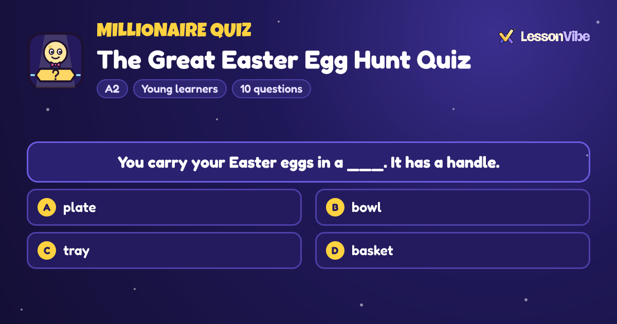 Millionaire Quiz: The Great Easter Egg Hunt Quiz (A2, Young learners, 10 questions)