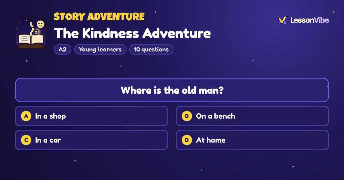 Story Adventure: The Kindness Adventure (A2, Young learners, 10 questions)