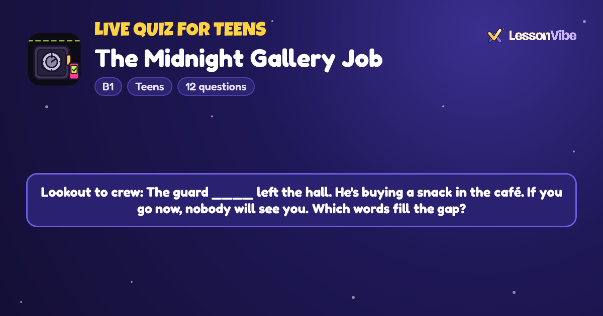 Live Quiz for Teens: The Midnight Gallery Job (B1, Teens, 12 questions)