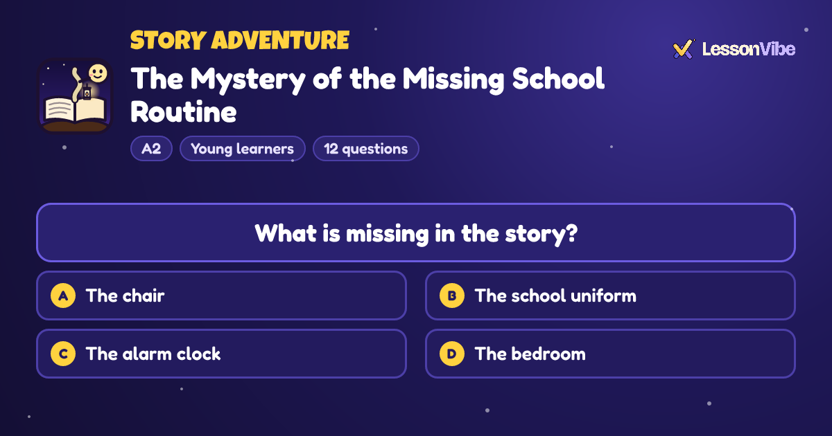 Story Adventure: The Mystery of the Missing School Routine (A2, Young learners, 12 questions)