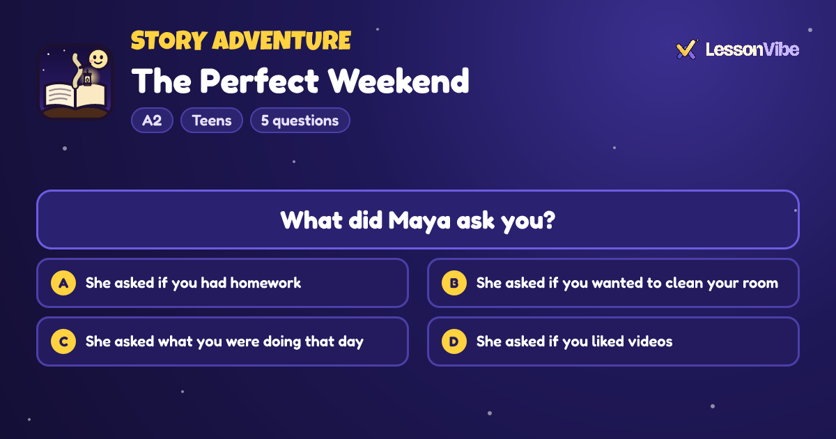 Story Adventure: The Perfect Weekend (A2, Teens, 5 questions)
