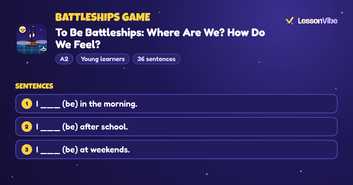Battleships Game: To Be Battleships: Where Are We? How Do We Feel? (A2, Young learners, 36 sentences)