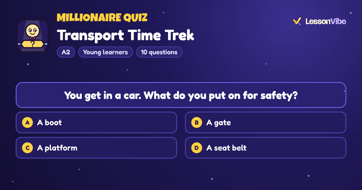 Millionaire Quiz: Transport Time Trek (A2, Young learners, 10 questions)
