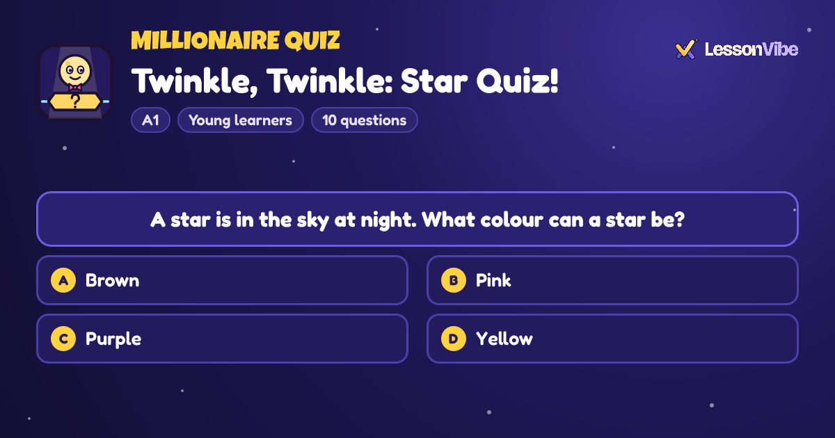 Millionaire Quiz: Twinkle, Twinkle: Star Quiz! (A1, Young learners, 10 questions)