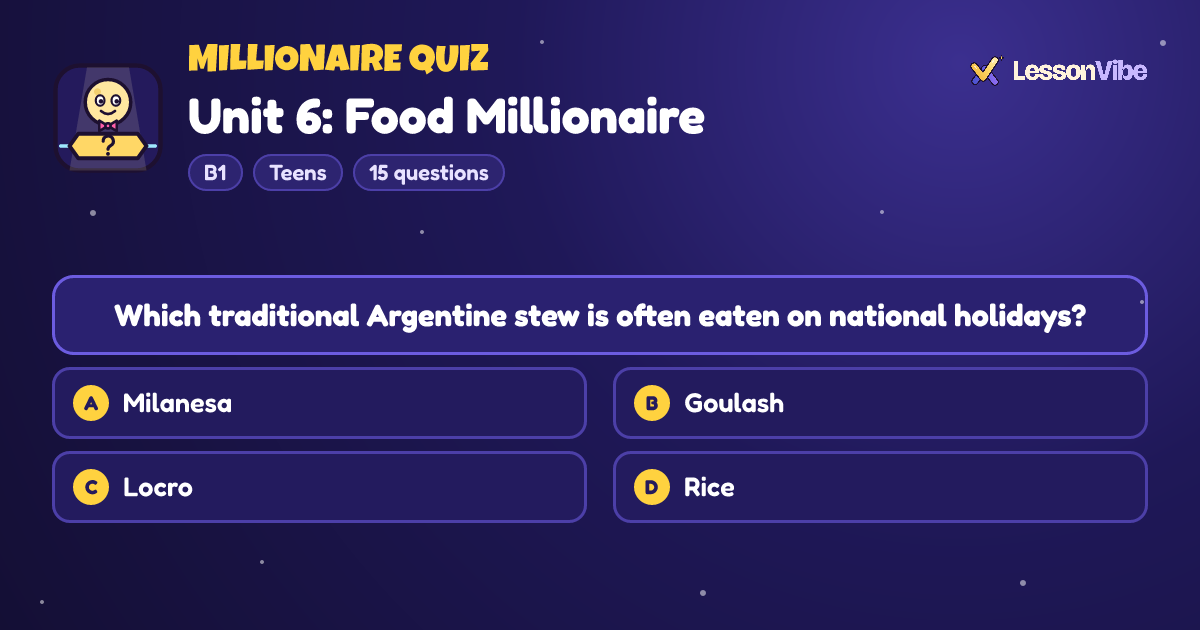 Millionaire Quiz: Unit 6: Food Millionaire (B1, Teens, 15 questions)