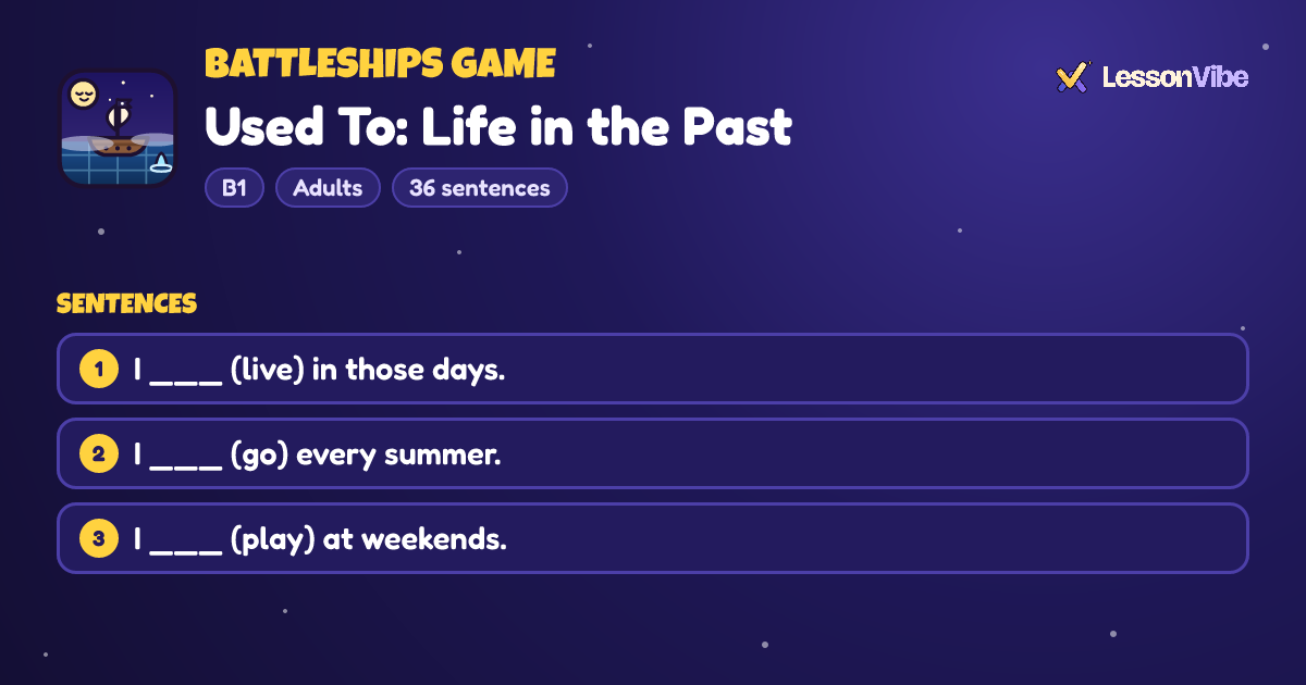 Battleships Game: Used To: Life in the Past (B1, Adults, 36 sentences)
