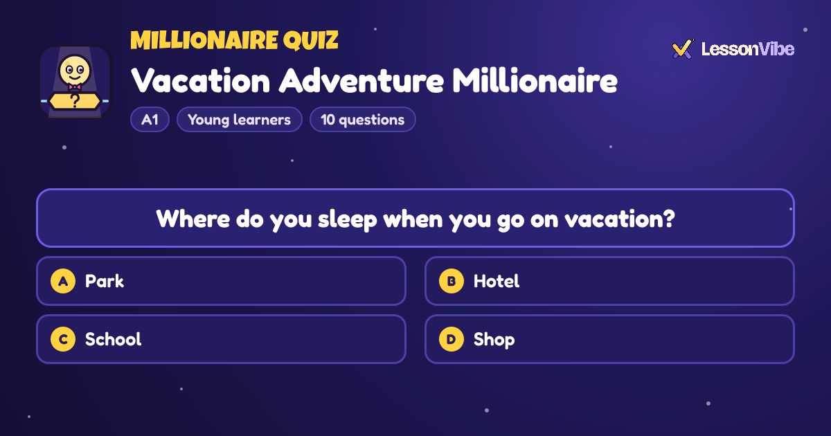 Millionaire Quiz: Vacation Adventure Millionaire (A1, Young learners, 10 questions)