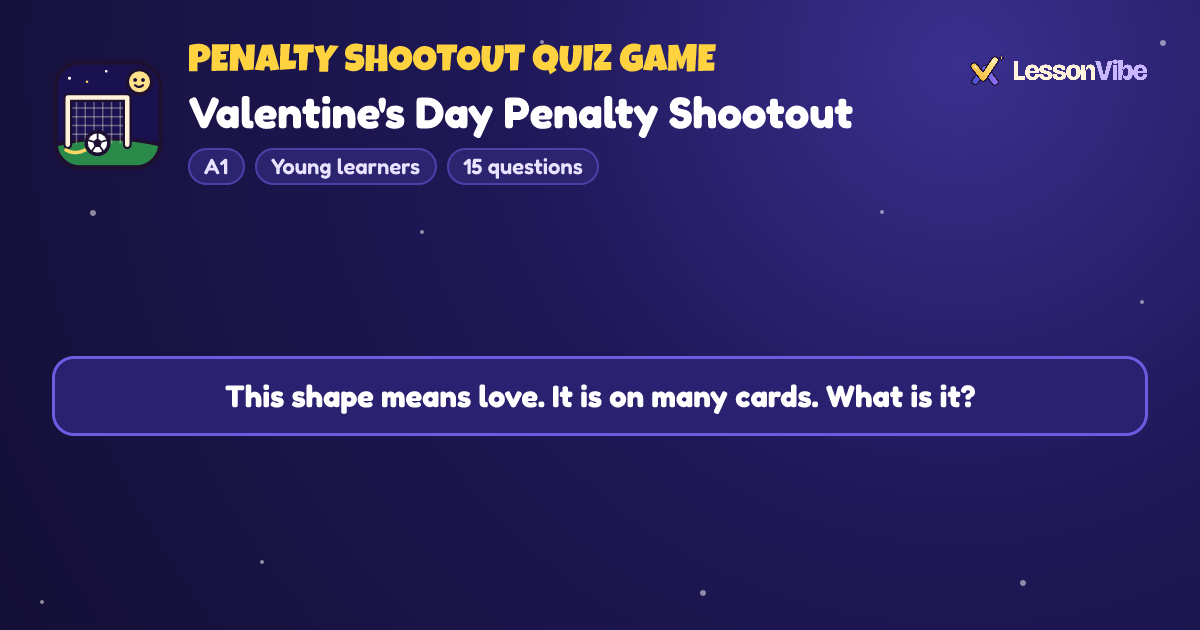 Penalty Shootout Quiz Game: Valentine's Day Penalty Shootout (A1, Young learners, 15 questions)