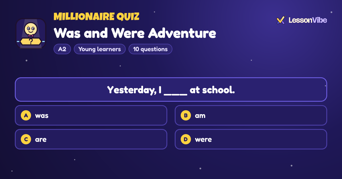 Millionaire Quiz: Was and Were Adventure (A2, Young learners, 10 questions)