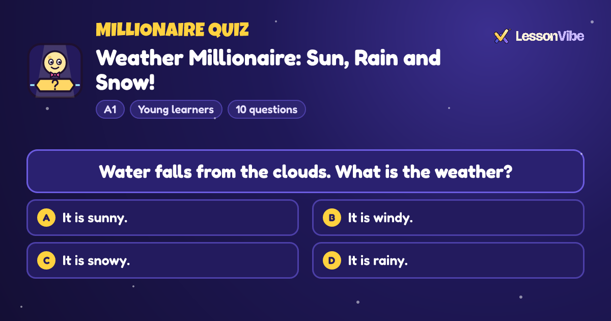 Millionaire Quiz: Weather Millionaire: Sun, Rain and Snow! (A1, Young learners, 10 questions)