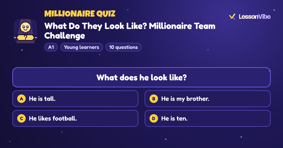 Millionaire Quiz: What Do They Look Like? Millionaire Team Challenge (A1, Young learners, 10 questions)