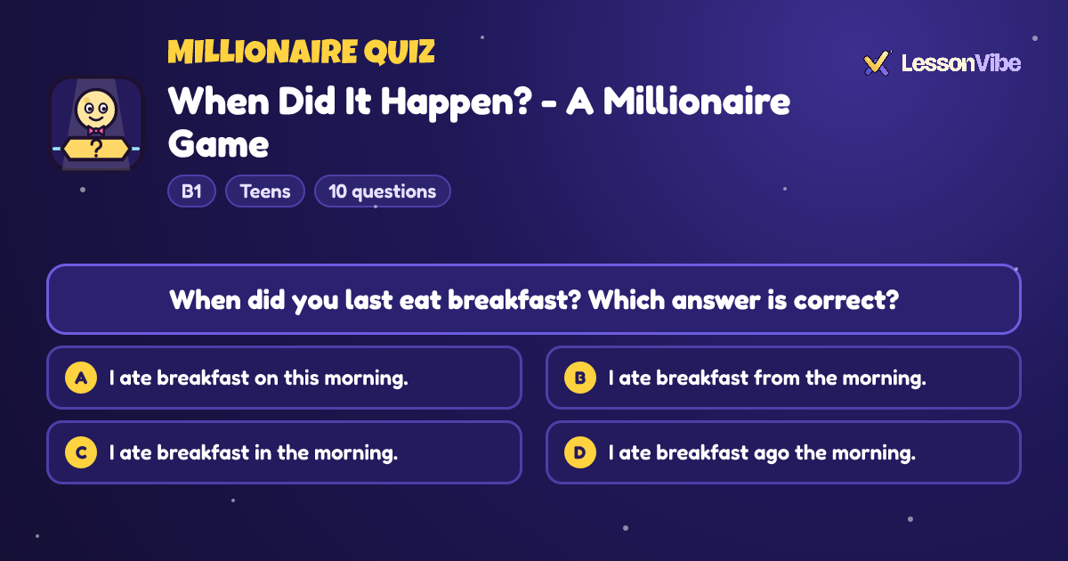 Millionaire Quiz: When Did It Happen? - A Millionaire Game (B1, Teens, 10 questions)