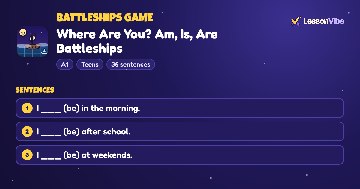 Battleships Game: Where Are You? Am, Is, Are Battleships (A1, Teens, 36 sentences)