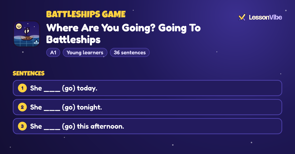 Battleships Game: Where Are You Going? Going To Battleships (A1, Young learners, 36 sentences)