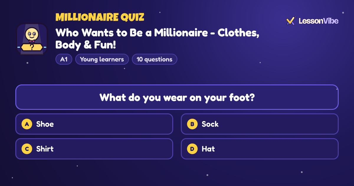 Millionaire Quiz: Who Wants to Be a Millionaire - Clothes, Body & Fun! (A1, Young learners, 10 questions)