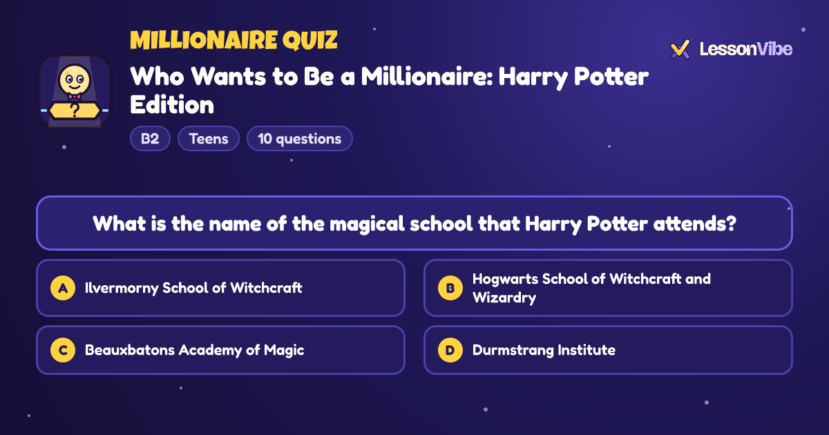 Millionaire Quiz: Who Wants to Be a Millionaire: Harry Potter Edition (B2, Teens, 10 questions)