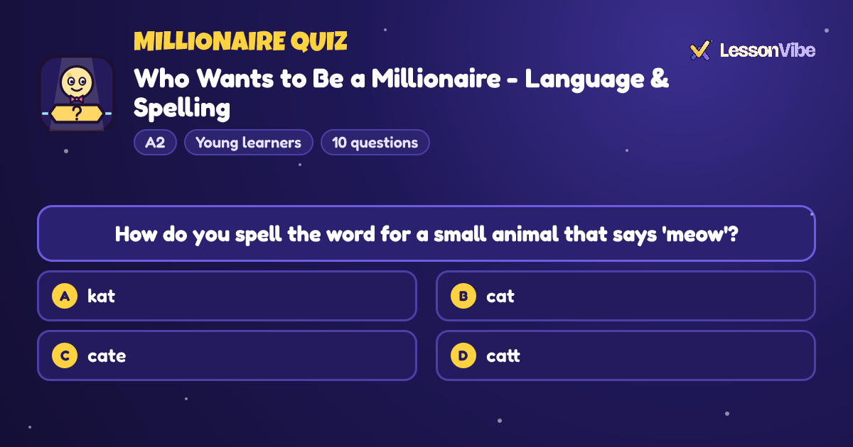 Millionaire Quiz: Who Wants to Be a Millionaire - Language & Spelling (A2, Young learners, 10 questions)