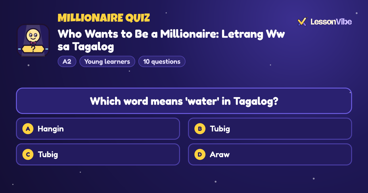 Millionaire Quiz: Who Wants to Be a Millionaire: Letrang Ww sa Tagalog (A2, Young learners, 10 questions)