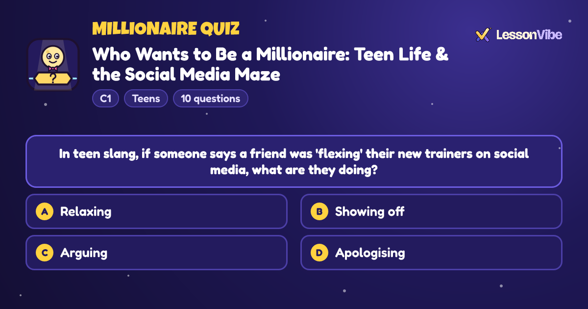 Millionaire Quiz: Who Wants to Be a Millionaire: Teen Life & the Social Media Maze (C1, Teens, 10 questions)