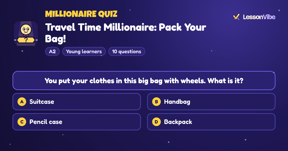 Millionaire Quiz: Travel Time Millionaire: Pack Your Bag! (A2, Young learners, 10 questions)