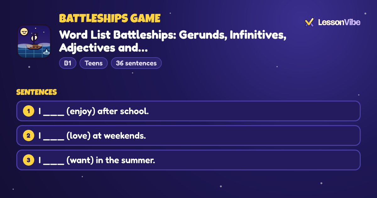 Battleships Game: Word List Battleships: Gerunds, Infinitives, Adjectives and… (B1, Teens, 36 sentences)