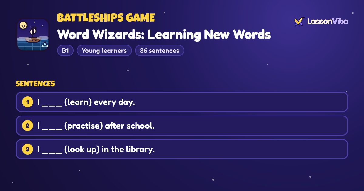Battleships Game: Word Wizards: Learning New Words (B1, Young learners, 36 sentences)